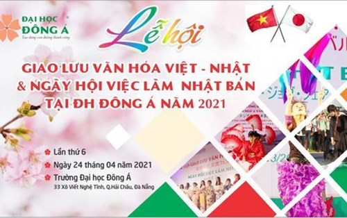 Lễ hội giao lưu văn hóa Việt - Nhật và Ngày hội việc làm Nhật Bản tại Đại học Đông Á năm 2021
